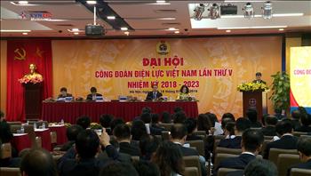 Công đoàn Điện lực Việt Nam nhiệm kỳ V: Sẵn sàng trước những thách thức mới