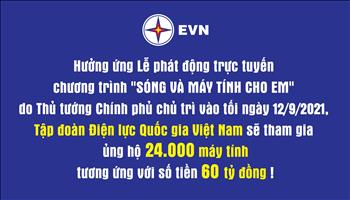 Tập đoàn Điện lực Quốc gia Việt Nam tham gia ủng hộ 24.000 máy tính (tương đương 60 tỷ đồng) cho chương trình 