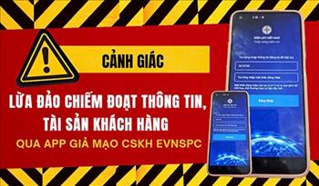 Đồng Nai: Cài app giả mạo Điện lực, một người dân bị chiếm đoạt hơn 600 triệu đồng