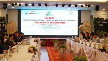 Hội thảo “Thị trường tín chỉ carbon - Động lực xây dựng Việt Nam xanh” và công bố dự án Việt Nam xanh
