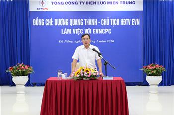 Chủ tịch HĐTV EVN Dương Quang Thành làm việc tại Tổng công ty Điện lực miền Trung