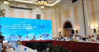 Diễn đàn Thúc đẩy tiến trình phát triển năng lượng xanh, sạch và bền vững tại Việt Nam