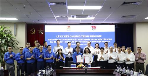 Ký kết Chương trình phối hợp giữa Công đoàn Điện lực Việt Nam và Đoàn Thanh niên EVN giai đoạn 2024 – 2028