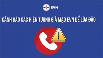 Cảnh giác với các “chiêu thức” mạo danh EVN để lừa đảo