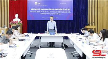 Đoàn công tác của Ủy ban KHCN&MT của Quốc hội khảo sát tại Nhà máy Thủy điện Sơn La