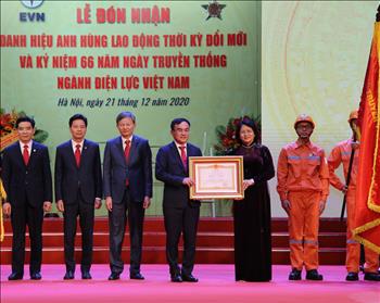Tập đoàn Điện lực Việt Nam đón nhận danh hiệu Anh hùng Lao động thời kỳ đổi mới và kỷ niệm 66 năm ngày Truyền thống ngành Điện lực Việt Nam (21/12/1954 - 21/12/2020)
